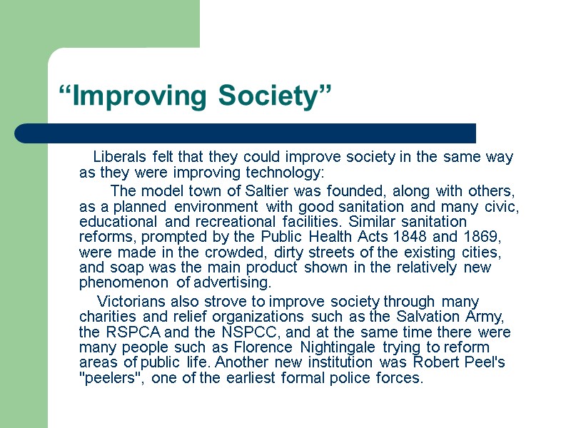 “Improving Society”         Liberals felt that they